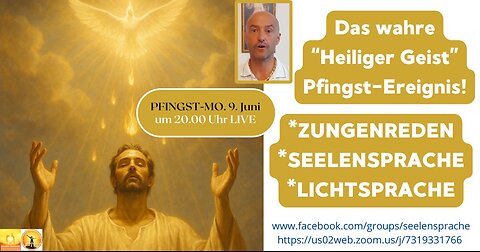 Das wahre “Heiliger Geist” Pfingst-Ereignis! ZUNGENREDEN SEELENSPRACHE LICHTSPRACHE / Mo.20250609