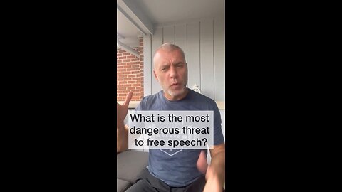 What’s the most dangerous threat to free speech?