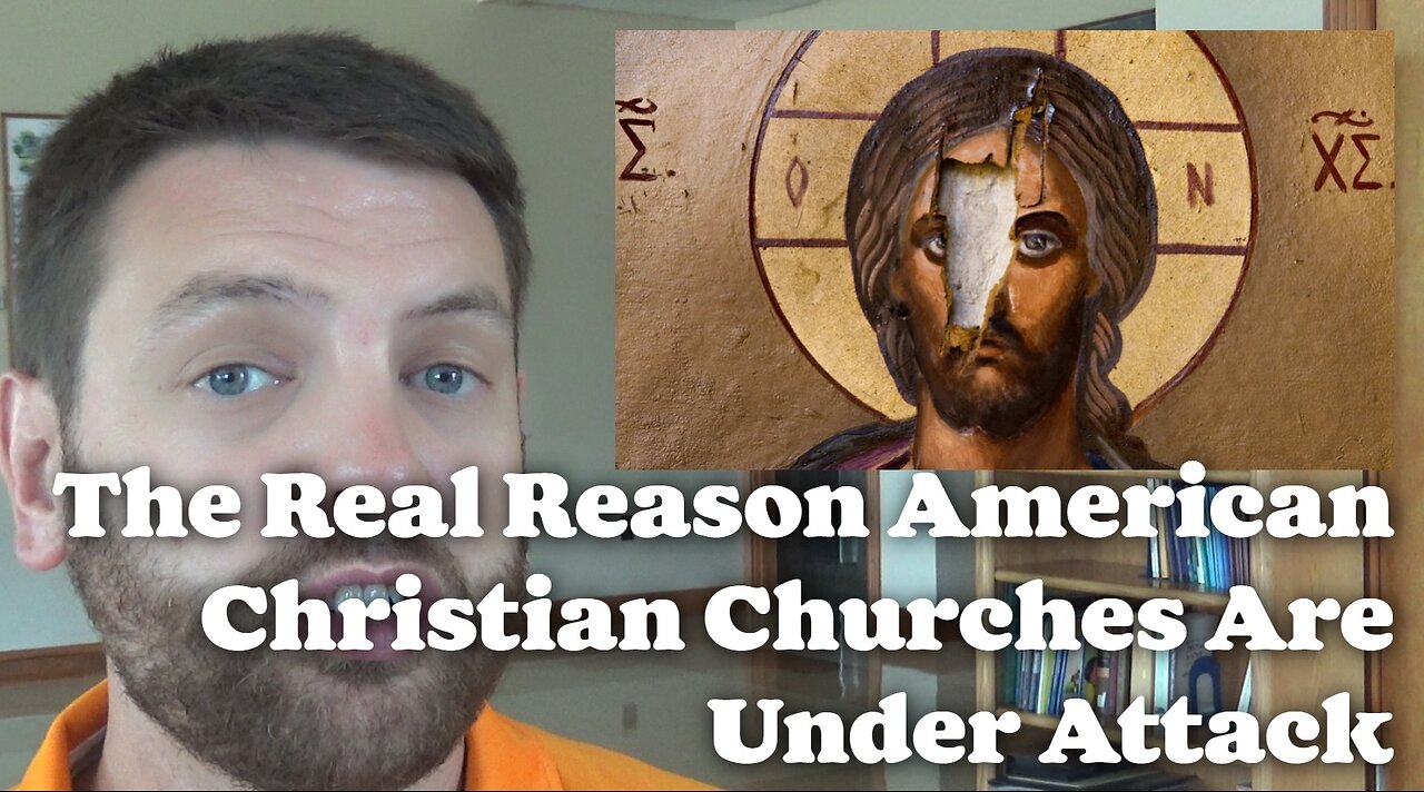 The Real Reason Christian American Churches Are Under Attack