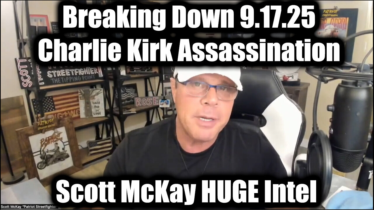 SCOTT MCKAY: Breaking Down 9.17.25 - Charlie Kirk Assassination