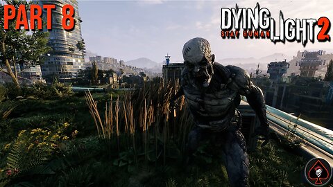 Dying Light 2: Stay Human Play Through - Part 8