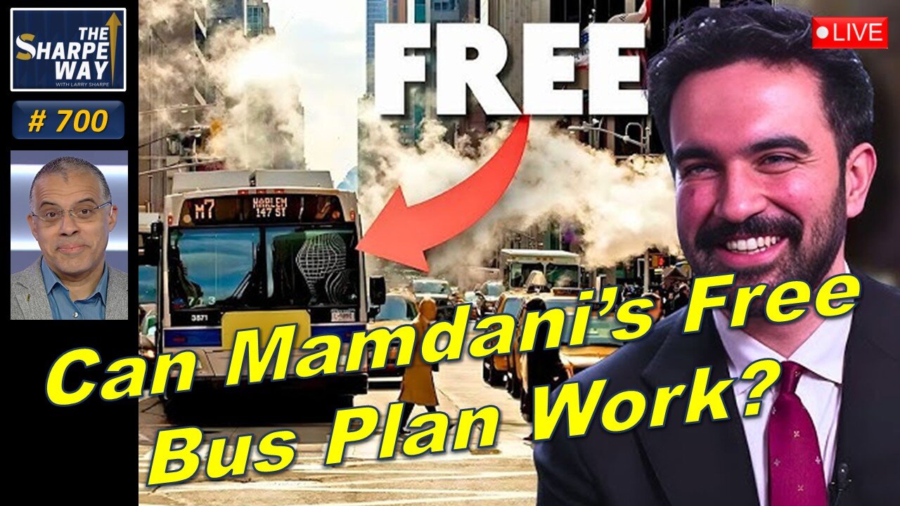 Sharpe Way No. 700! Can Mamdani's Free Bus Plan Work? LIVE Discussion!