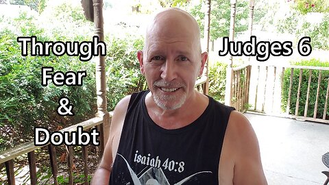 Through Fear & Doubt: Judges 6