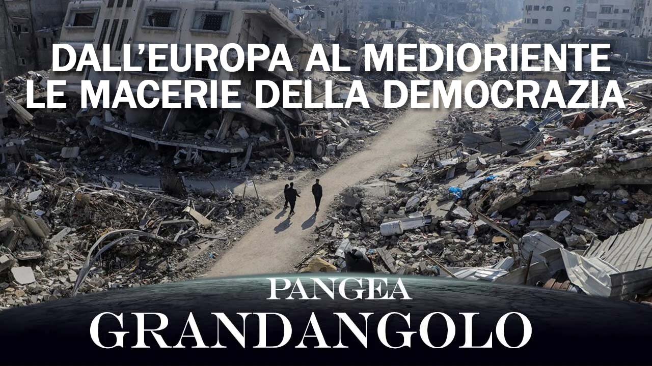 Dall’Europa al Medioriente, le macerie della democrazia - 20250321 - Pangea Grandangolo