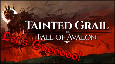 Tainted Grail The Fall of Avalon Live Stream!