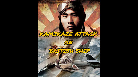Kamikaze Strikes – Japan’s Suicide Attacks on British Warships