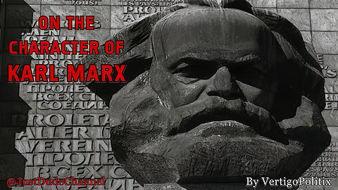 On The Character Of Karl Marx | VertigoPolitix