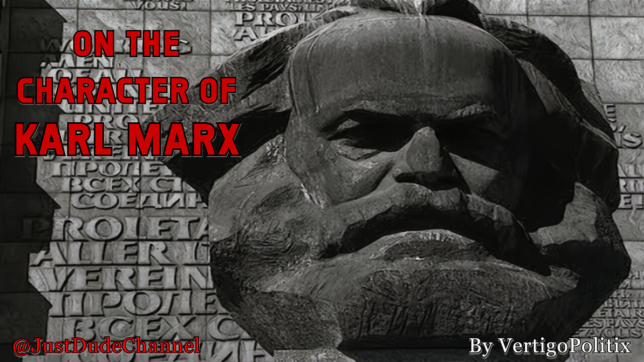On The Character Of Karl Marx | VertigoPolitix