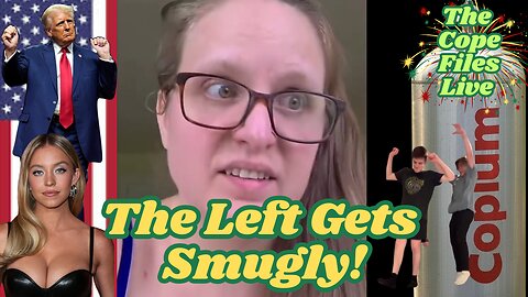 Cope Files Live - Smugly Ignorant. Dems Copes & Seeth As Trump Wins Again.