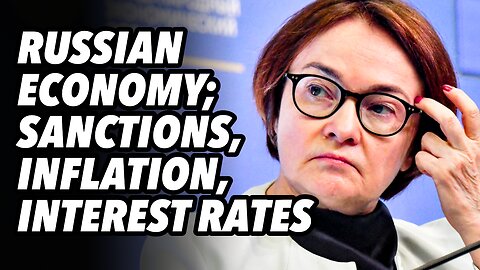 Russian economy; Sanctions, inflation and high interest rates