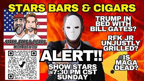 STARS BARS & CIGARS E96 "IS MAGA OFFICIALLY DEAD"