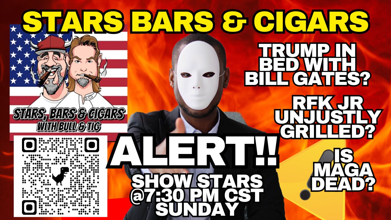 STARS BARS & CIGARS E96 "IS MAGA OFFICIALLY DEAD"