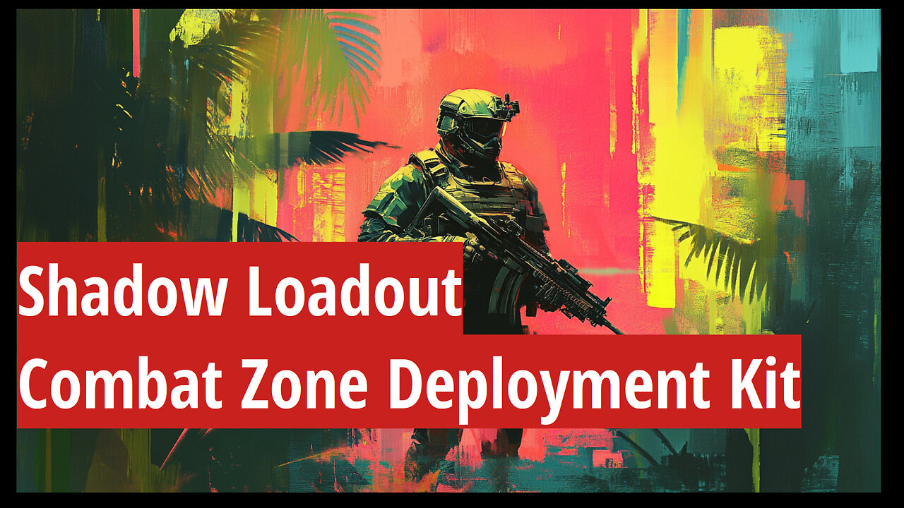 Shadow Loadout: Combat Zone Deployment Kit (Video Course)