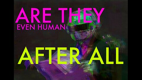 HUMAN AFTER ALL?
