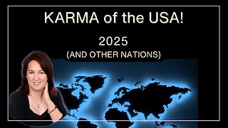 The Karma of the USA and Other Nations in 2025; What is Coming?