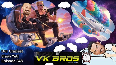 Our Craziest Show Yet! - The VK Bros Episode 248 
