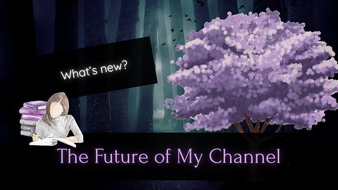 The Future of My Channel