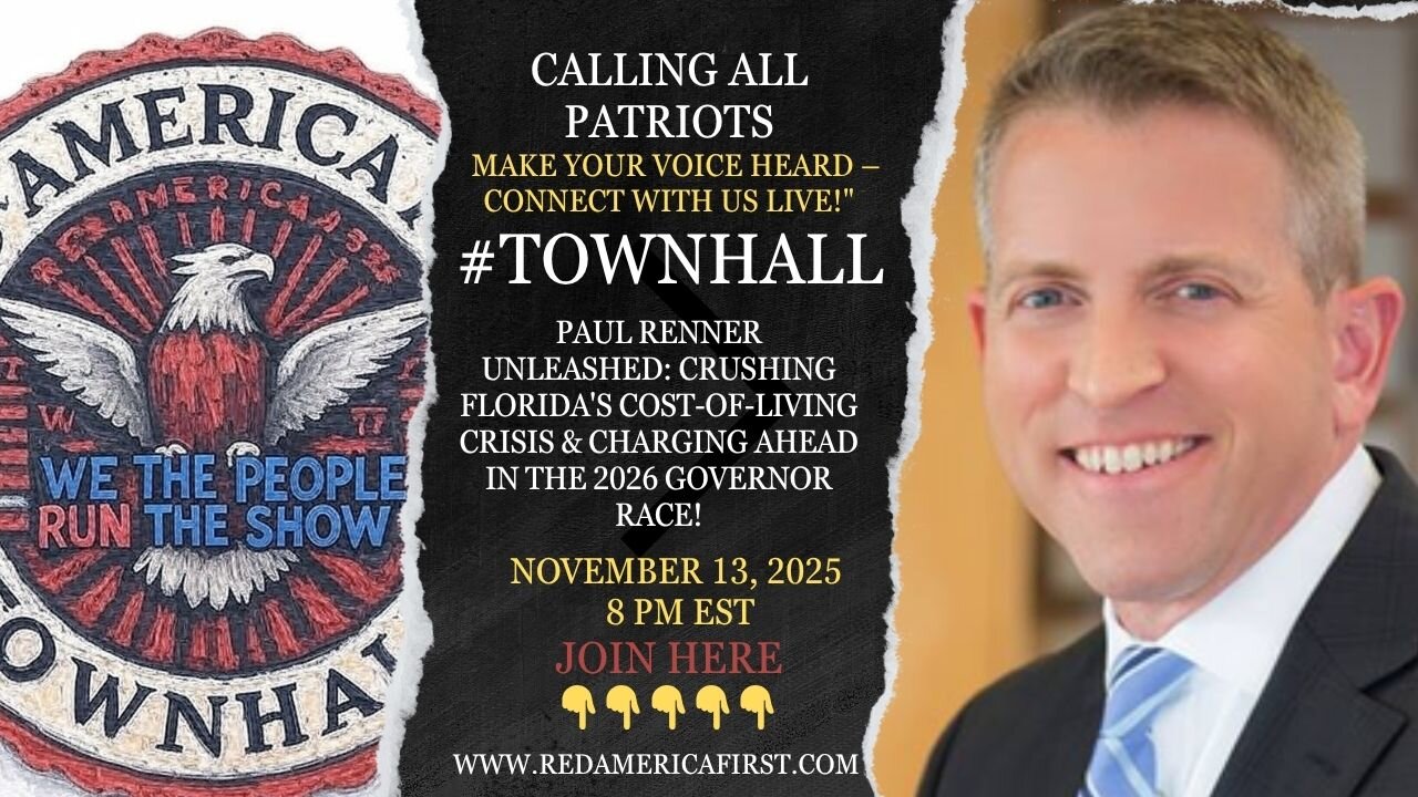 #TOWNHALL Florida Gubernatorial Race heats up-- Paul Renner - RedAmericaFirst.com