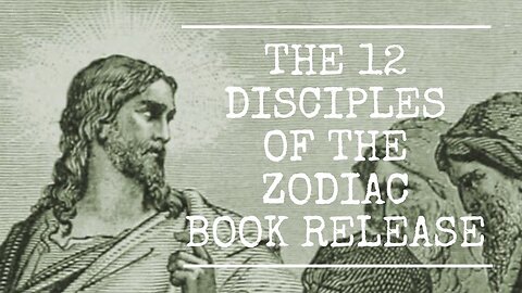 173 - The 12 Disciples of the Zodiac Book Release