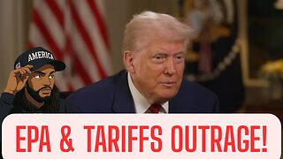 TRUMP'S EPA UNDERFIRE PLUS TARIFFS MELTDOWN!?