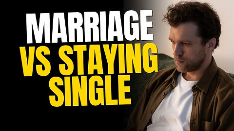 Marriages Vs Staying Single