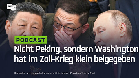 Nicht Peking, sondern Washington hat im Zoll-Krieg klein beigegeben