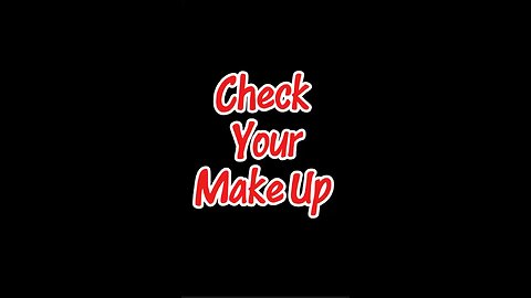 Check Your Makeup