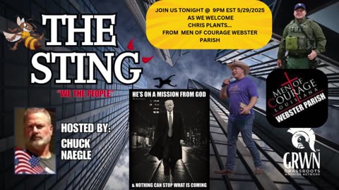 The Sting Podcast w/ Chris Plants Men of Courage Webster Parrish 5/29/25 @9pm EST