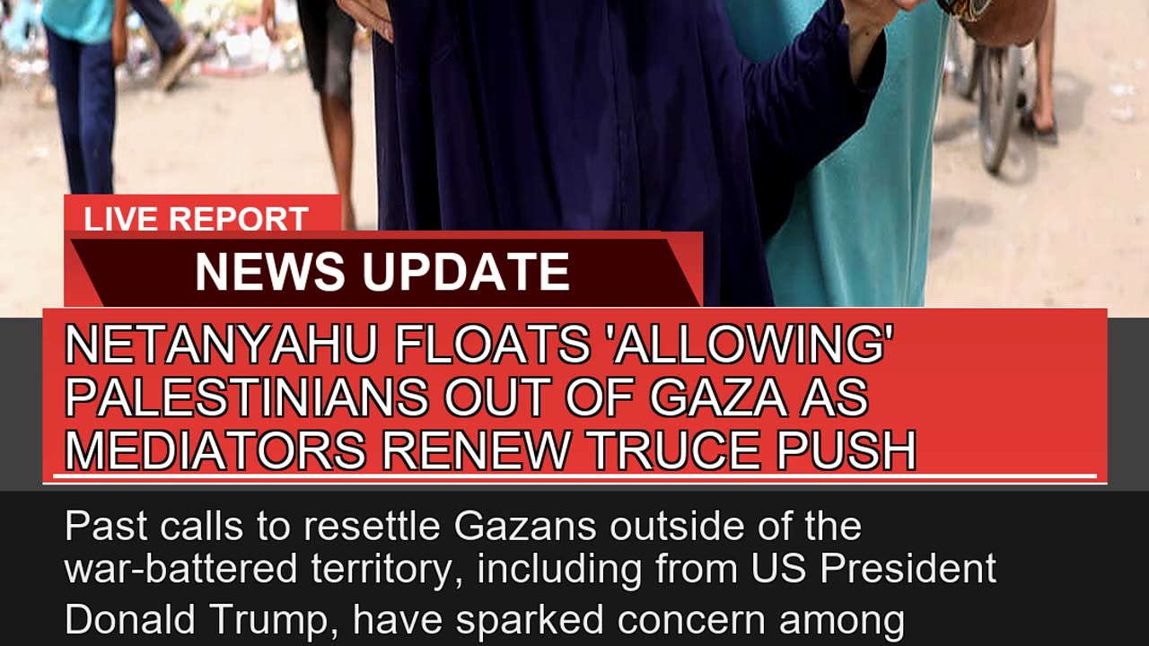 Netanyahu Floats Allowing Palestinians Out of Ga