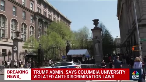Trump administration accuses Columbia University of violating anti-discrimination laws