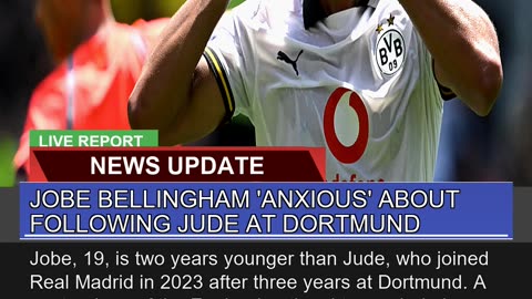 Jobe Bellingham Anxious About Following Jude at