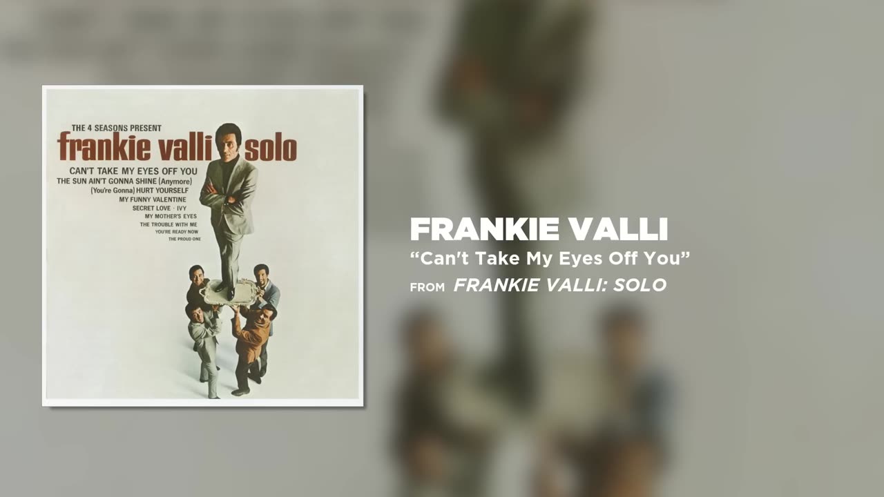 Frankie Valli - Can't Take My Eyes Off You (Official Audio)