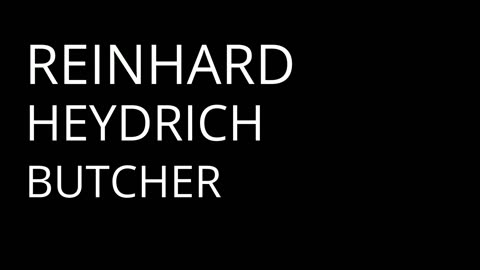 Heydrich's Shadow: Propaganda's Grip and the Fall of a Butcher - Part 1