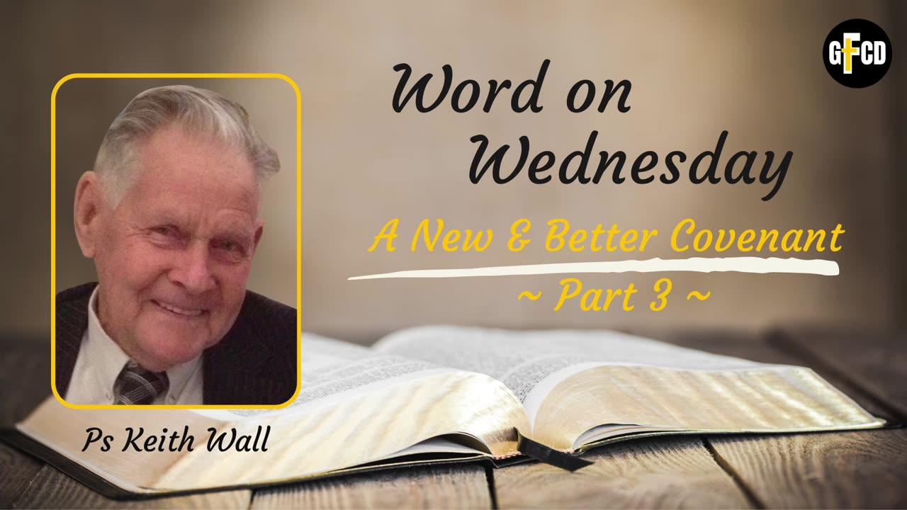 WOW - A New and Better Covenant (Part 3)
