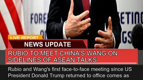 Rubio to Meet Chinas Wang on Sidelines of Asean T