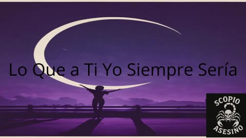 Lo Que a Ti Yo Siempre Sería