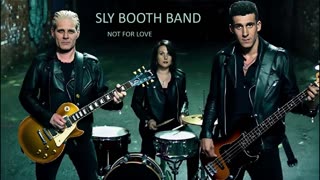 SLY BOOTH BAND - NOT FOR LOVE