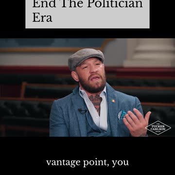 End The Politician Era - Conor McGregor on Tucker Carlson