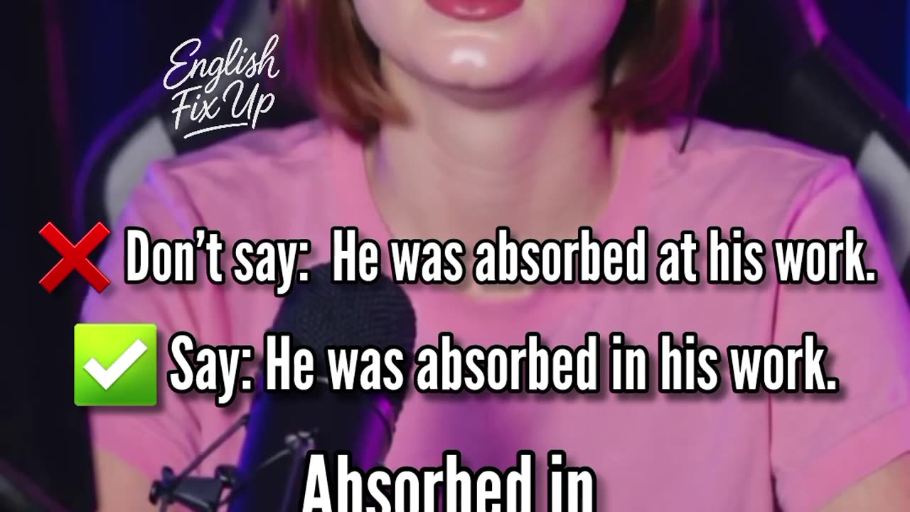 Say “absorbed in,” not “absorbed at” 📚 #english #englishlearning