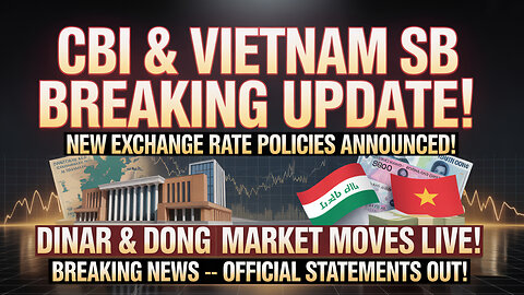 ⚡ CBI and Vietnam SB Announce New Exchange Rate Policies!💥 Today Iraqi Dinar News!