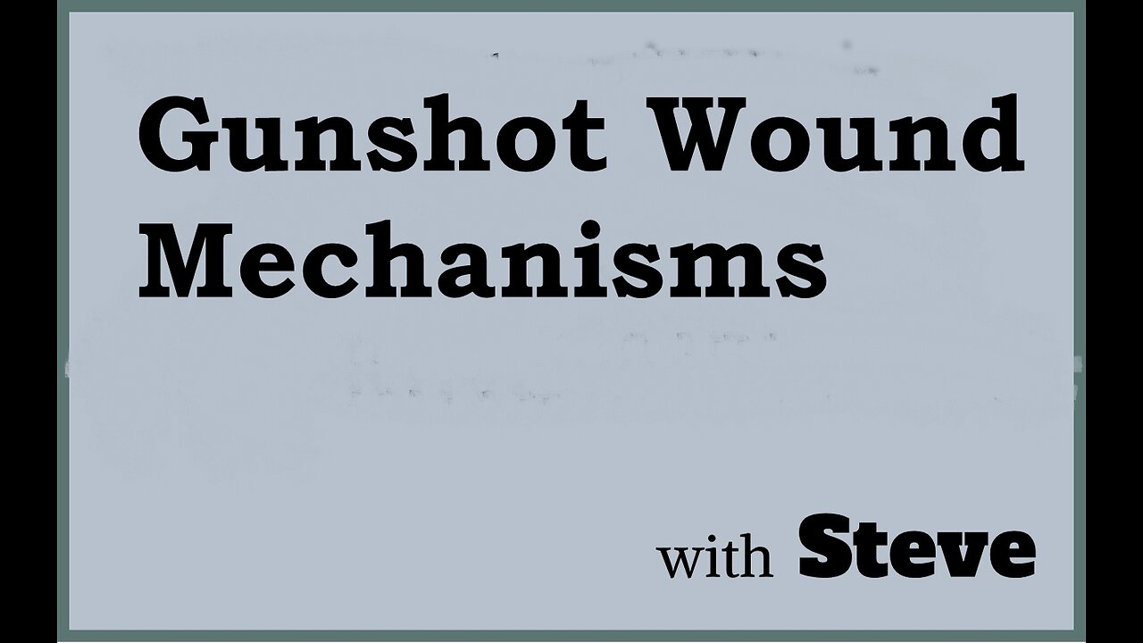 Gunshot Wound Mechanisms