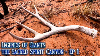 Land of the Giants | Return to the Sacred Spirit Canyon - Ep 1