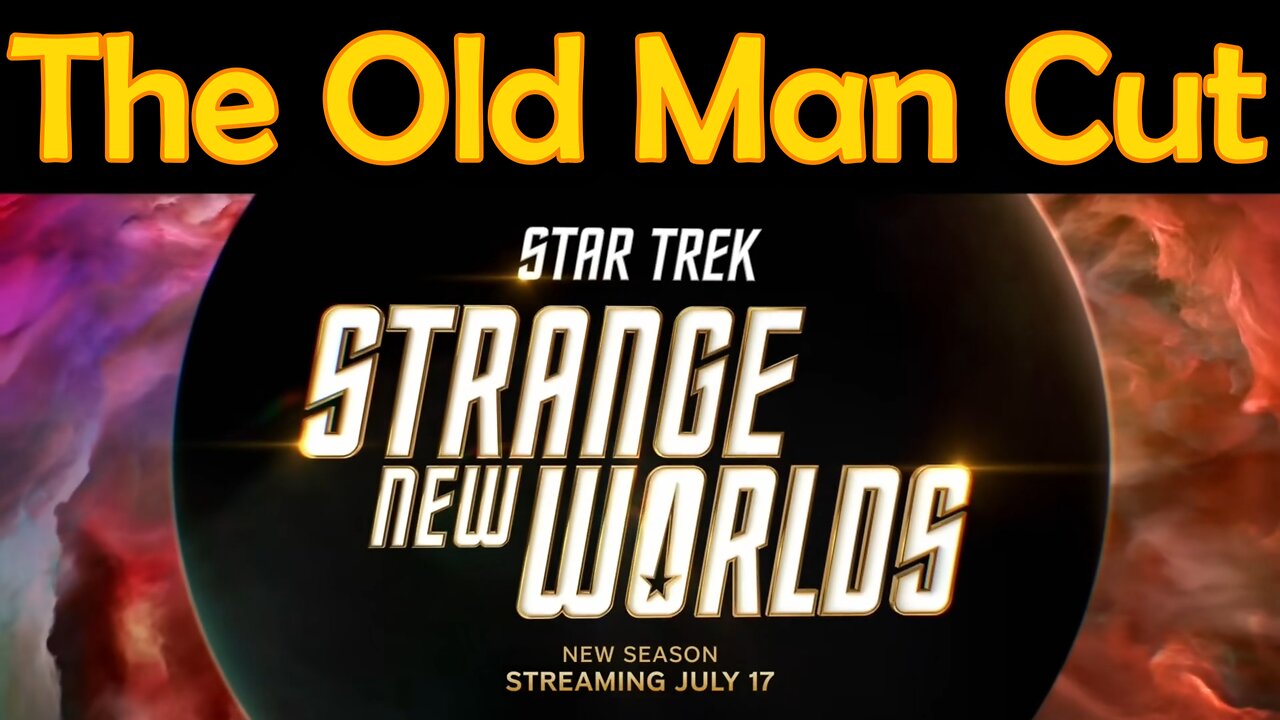 Strange New Worlds: Season 3 Trailer—The Old Man Cut