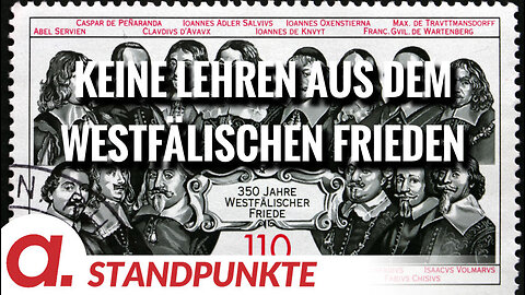 Die Unfähigkeit, Lehren aus dem Westfälischen Frieden zu ziehen | Von Wolfgang Effenberger