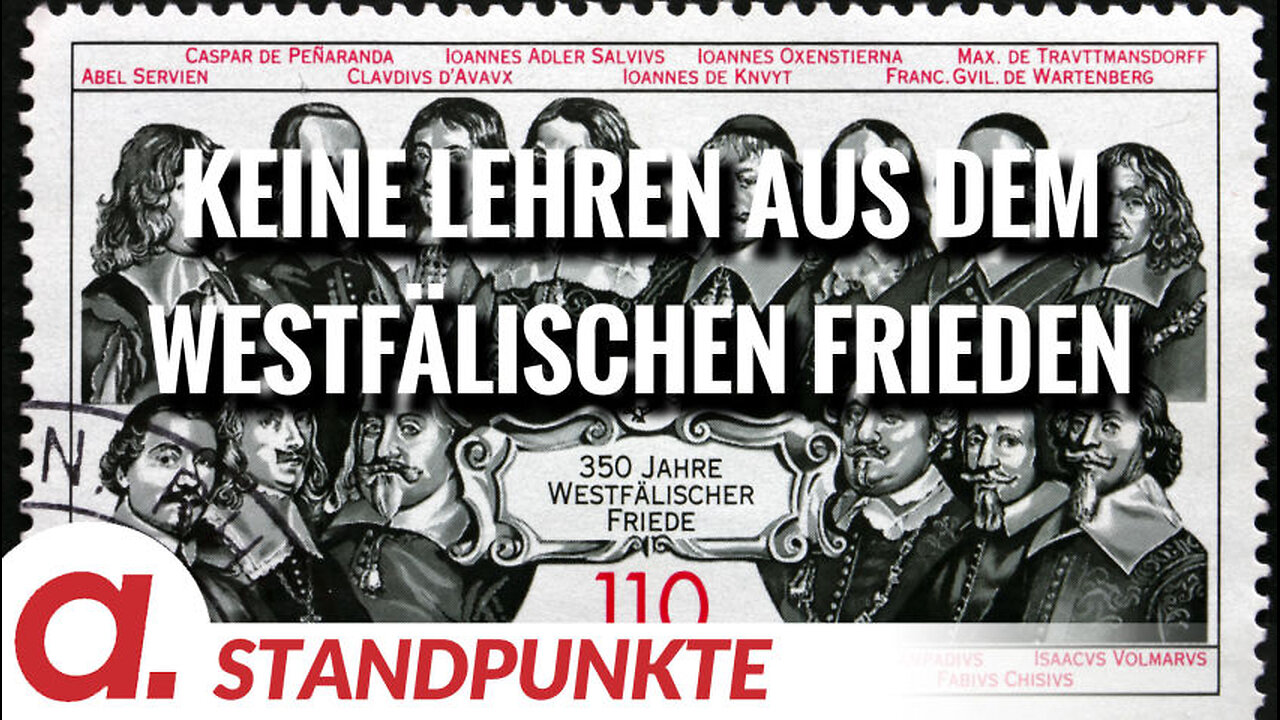 Die Unfähigkeit, Lehren aus dem Westfälischen Frieden zu ziehen | Von Wolfgang Effenberger