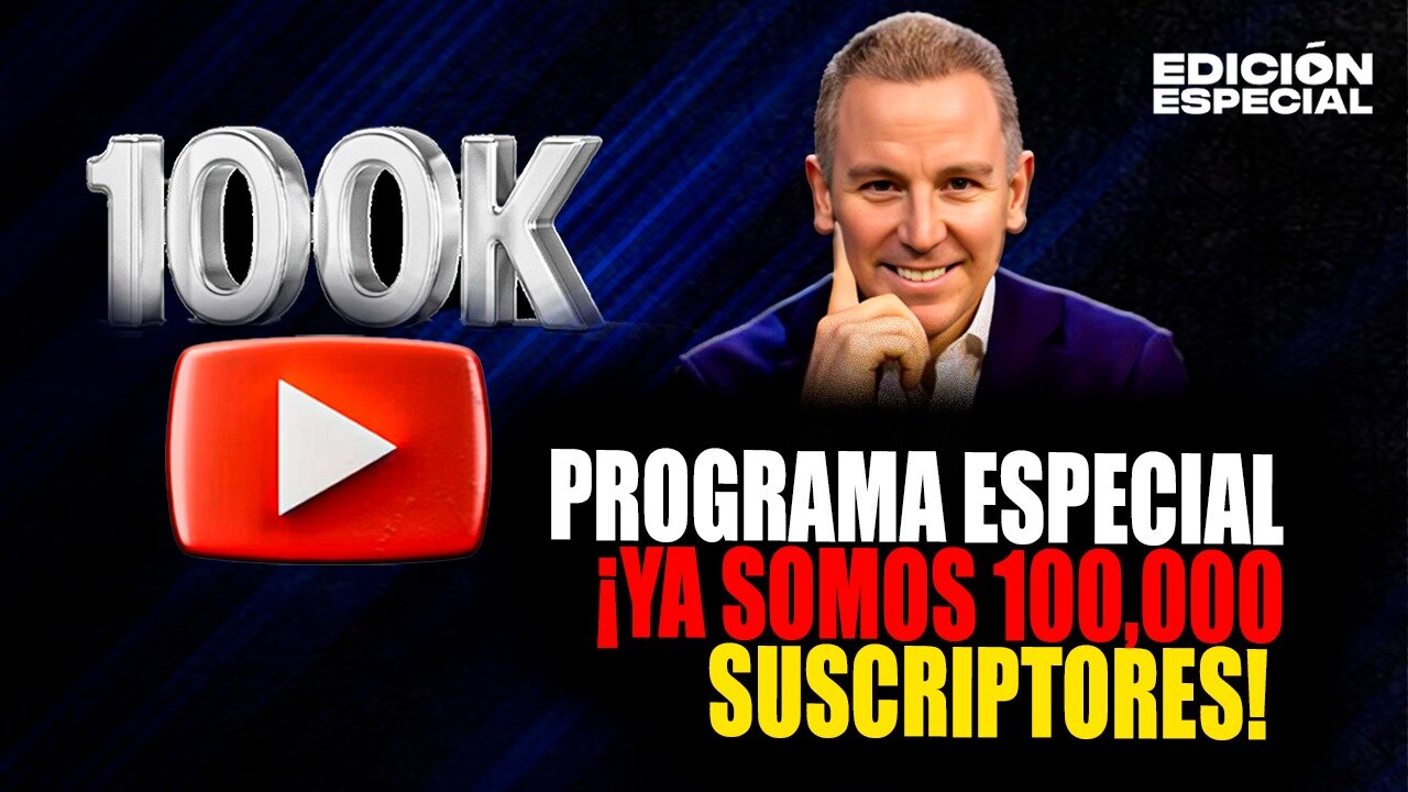 SEP 8 - Programa Especial por los100,000 suscriptores ¡Gracias por hacerlo posible!