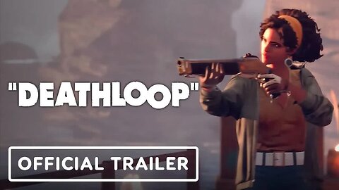 Deathloop - Official 'Protect the Loop' Trailer