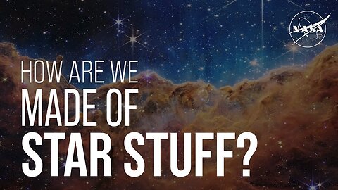 How Are We Made of Star Stuff? We Asked a NASA Expert