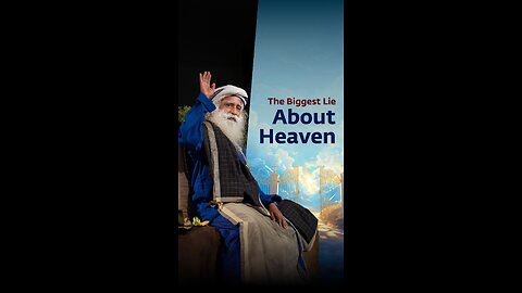 The idea of heaven ~Sadhguru