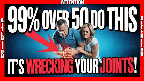 99% of People Over 50 Do This DAILY - And It’s WRECKING THEIR JOINTS